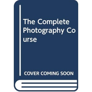 The Complete Photography Course