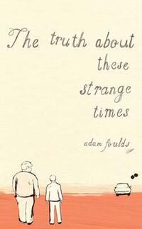 The Truth About These Strange Times