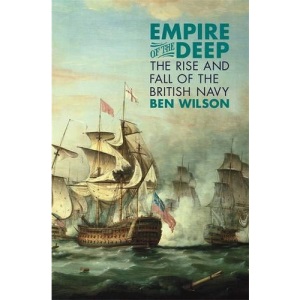 Empire of the Deep: The Rise and Fall of the British Navy