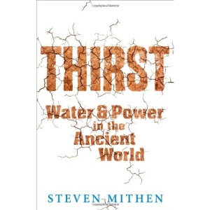 Thirst: Water and Power in the Ancient World
