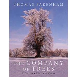 The Company of Trees: A Year in a Lifetime's Quest