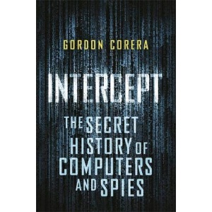 Intercept: The Secret History of Computers and Spies