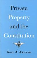 Private Property and the Constitution