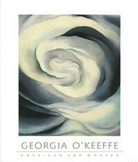 Georgia O'Keeffe: American and Modern