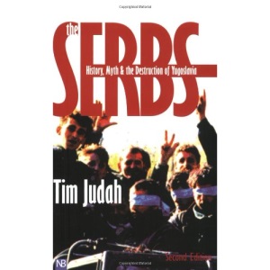 The Serbs: History, Myth and the Destruction of Yugoslavia (Yale Nota Bene)