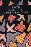 Faith, Science and Understanding