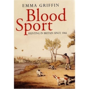 Blood Sport: Hunting in Britain Since 1066