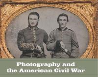 Photography and the American Civil War