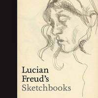Lucian Freud's Sketchbooks