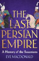 The Last Persian Empire