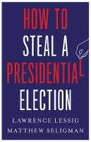 How to Steal a Presidential Election