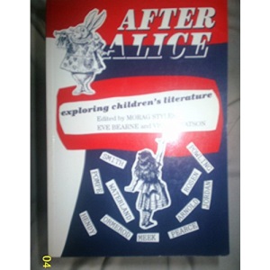 After Alice: Exploring Children's Literature (Cassell Education.)