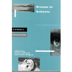 Groups, Groupwork and Cooperation in School (v. 1) (Cassell Education)