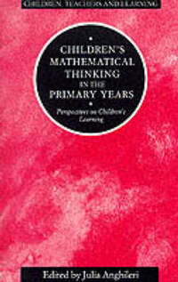 Children's Mathematical Thinking in the Primary Years: Perspectives on Children's Learning (Children, Teachers & Learning)