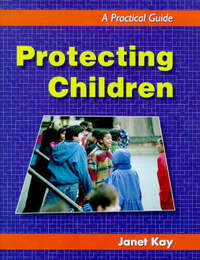 Protecting Children: A Practical Guide