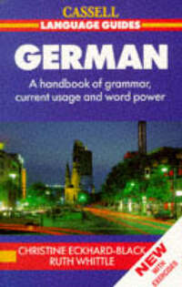 German: A Handbook of Grammar, Current Usage and Word Power (Cassell Language Guides)