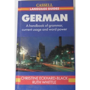 Cassell Language Guides: A Handbook of Grammar, Current Usage and Word Power: German