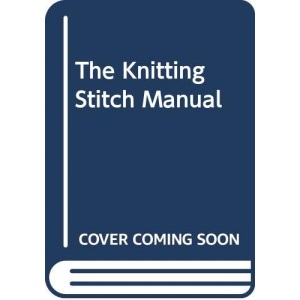The Knitting Stitch Manual