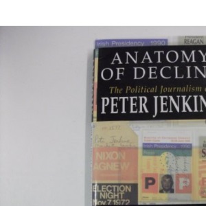 Anatomy of Decline: The Journalism of Peter Jenkins