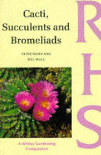 Cacti, Succulents and Bromeliads (Wisley Gardening Companion)