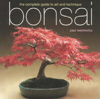 Bonsai: The Complete Guide to Art and Technique