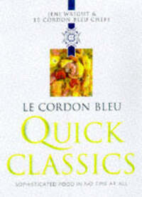 Le Cordon Bleu Quick Classics (Le Cordon Bleu Classics S.)