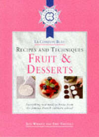 Fruit and Desserts (Le Cordon Bleu recipes & techniques)