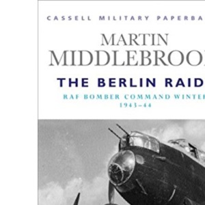 Berlin Raids: Raf Bomber Command Winter 1943-44 (Cmp)