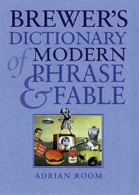 Brewer's Dictionary of Modern Phrase and Fable