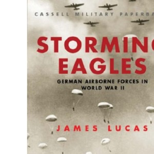 Storming Eagles (Cassell Military Paperbacks)
