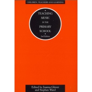 Teaching Music in the Primary School (Children, teachers & learning series)