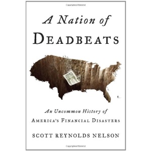 A Nation of Deadbeats: An Uncommon History of America's Financial Disasters