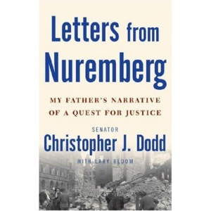 Letters from Nuremberg: My Father's Narrative of a Quest for Justice