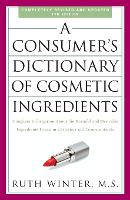 A Consumer's Dictionary of Cosmetic Ingredients, 7th Edition