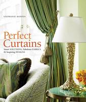 Perfect Curtains Smart Solutions, Fabulous Fabrics & Inspiring Designs
