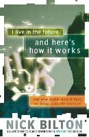 I Live in the Future & Here's How It Works