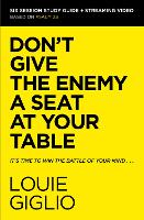 Don't Give the Enemy a Seat at Your Table Bible Study Guide plus Streaming Video