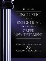 The New Linguistic and Exegetical Key to the Greek New Testament