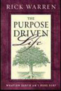 The Purpose Driven Life : What on Earth Am I Here For?