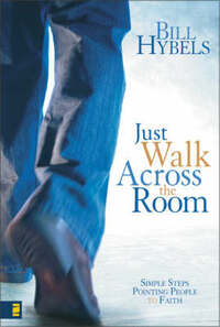 Just Walk Across the Room: Simple Steps Pointing People to Faith