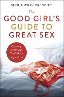 The Good Girl's Guide to Great Sex