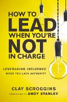 How to Lead When You're Not in Charge