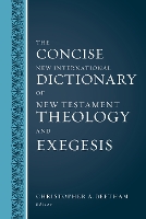 The Concise New International Dictionary of New Testament Theology and Exegesis