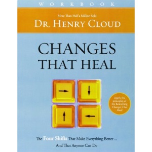 Changes That Heal Workbook: How to Understand the Past to Ensure a Healthier Future