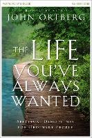 The Life You've Always Wanted Bible Study Participant's Guide