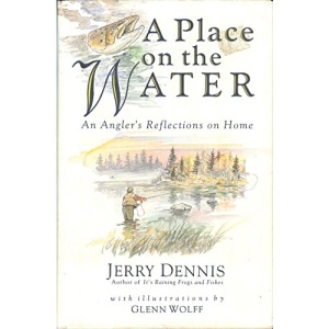 A Place on the Water: An Angler's Reflections on Home