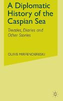 A Diplomatic History of the Caspian Sea