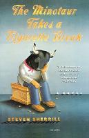 The Minotaur Takes a Cigarette Break (New) | Steven Sherrill |  9780895876751