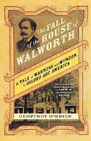 The Fall of the House of Walworth