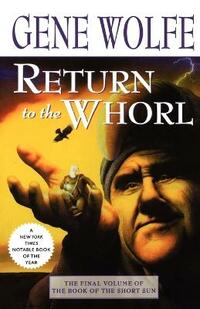 Return to the Whorl: 3 (Book of the Short Sun)